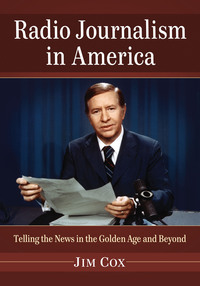 Cover image: Radio Journalism in America 9780786469635