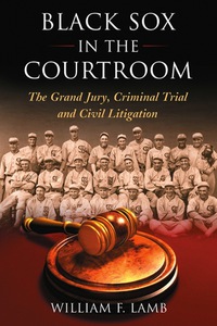 表紙画像: Black Sox in the Courtroom 9780786472680