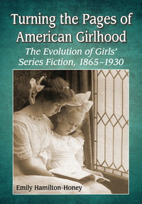 Imagen de portada: Turning the Pages of American Girlhood 9780786463220