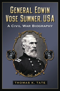 Cover image: General Edwin Vose Sumner, USA 9780786472581