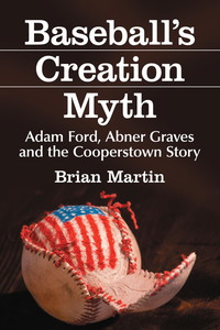 Cover image: Baseball's Creation Myth 9780786471997