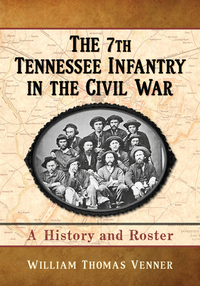 Imagen de portada: The 7th Tennessee Infantry in the Civil War 9780786473502