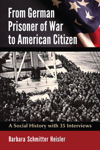 صورة الغلاف: From German Prisoner of War to American Citizen 9780786473113