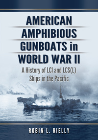 صورة الغلاف: American Amphibious Gunboats in World War II 9780786474226