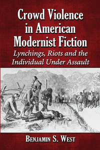 Cover image: Crowd Violence in American Modernist Fiction 9780786471089