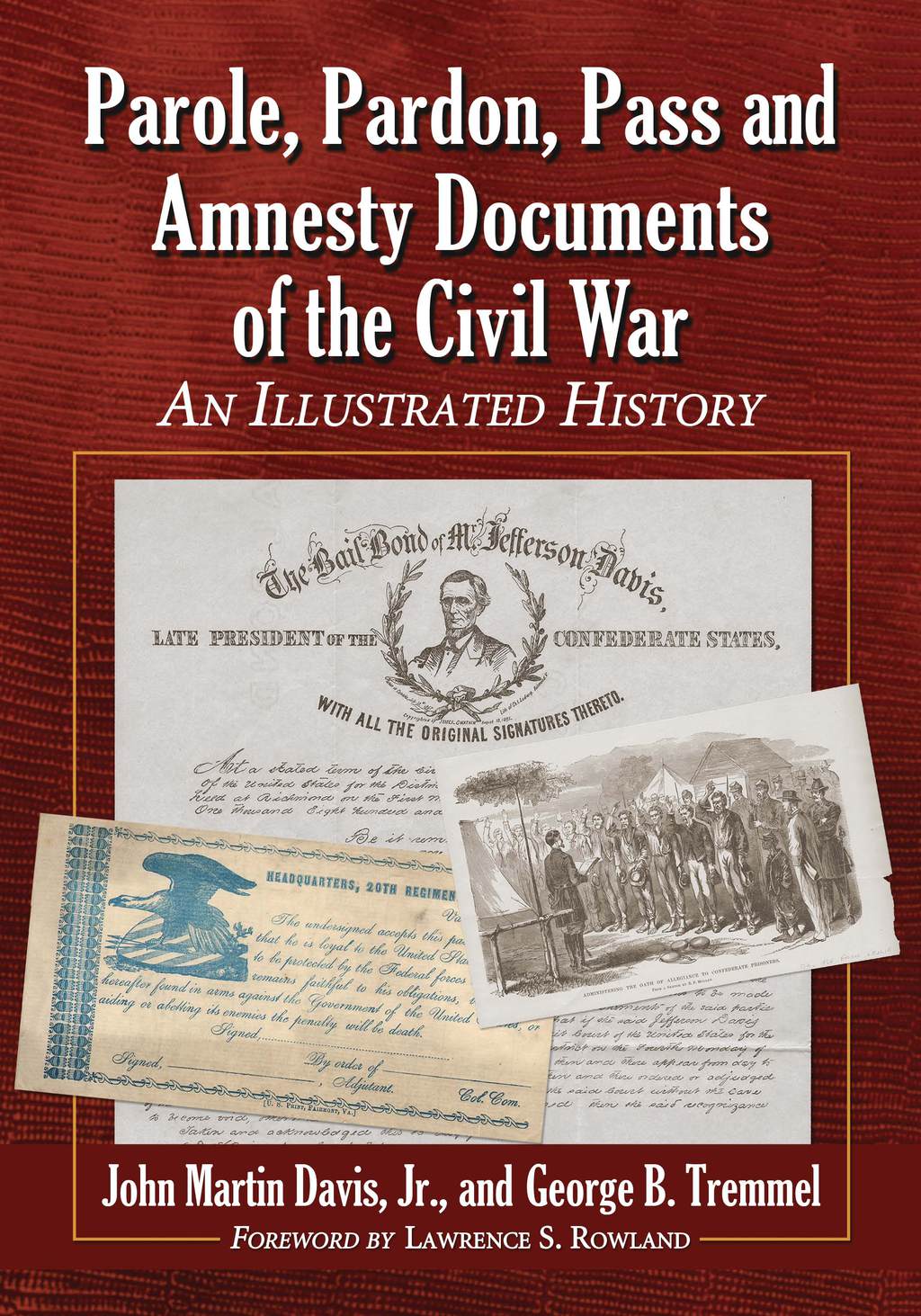 Parole, Pardon, Pass and Amnesty Documents of the Civil War An Illustrated History