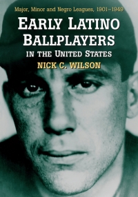 Imagen de portada: Early Latino Ballplayers in the United States 9780786475063