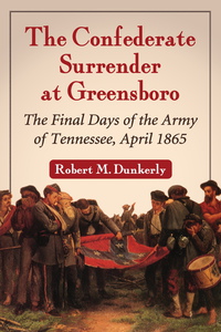 Imagen de portada: The Confederate Surrender at Greensboro 9780786473625