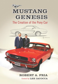 Cover image: Mustang Genesis: The Creation of the Pony Car 9780786458400