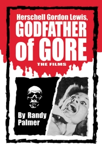 Cover image: Herschell Gordon Lewis, Godfather of Gore 9780786428502