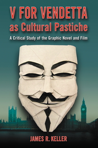 Cover image: V for Vendetta as Cultural Pastiche 9780786434671