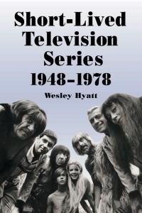 表紙画像: Short-Lived Television Series, 1948-1978 9780786414208