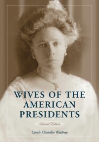 Cover image: Wives of the American Presidents, 2d ed. 2nd edition 9781476679020