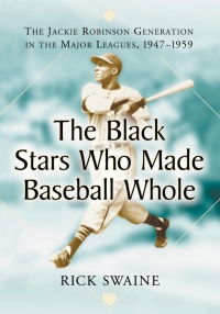 Cover image: The Black Stars Who Made Baseball Whole 9780786423163