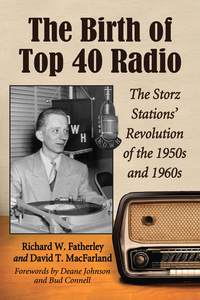 صورة الغلاف: The Birth of Top 40 Radio 9780786476305
