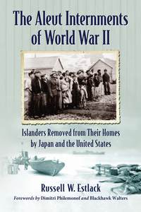 Imagen de portada: The Aleut Internments of World War II 9780786476381