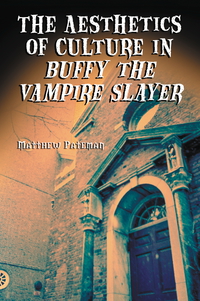 Cover image: The Aesthetics of Culture in Buffy the Vampire Slayer 9780786422494