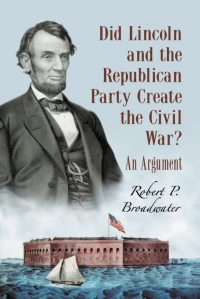 Omslagafbeelding: Did Lincoln and the Republican Party Create the Civil War? 9780786433612