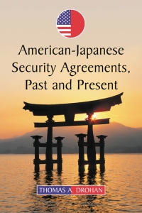 Cover image: American-Japanese Security Agreements, Past and Present 9780786428908