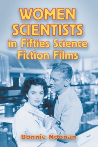 Cover image: Women Scientists in Fifties Science Fiction Films 9780786421305