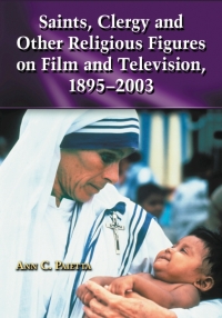 Imagen de portada: Saints, Clergy and Other Religious Figures on Film and Television, 1895-2003 9780786421862