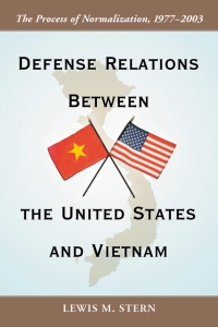Cover image: Defense Relations Between the United States and Vietnam 9780786421688