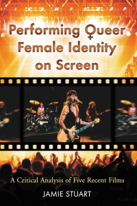 Cover image: Performing Queer Female Identity on Screen 9780786439713