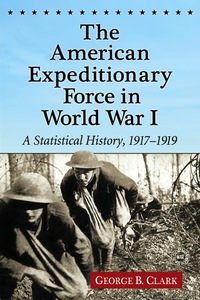صورة الغلاف: The American Expeditionary Force in World War I 9780786472239