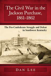 Imagen de portada: The Civil War in the Jackson Purchase, 1861-1862 9780786477821