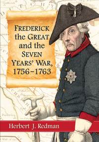 Titelbild: Frederick the Great and the Seven Years' War, 1756-1763 9780786476695