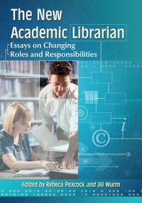 Cover image: The New Academic Librarian 9780786471539