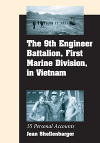 Cover image: The 9th Engineer Battalion, First Marine Division, in Vietnam: 35 Personal Accounts 9780786431106