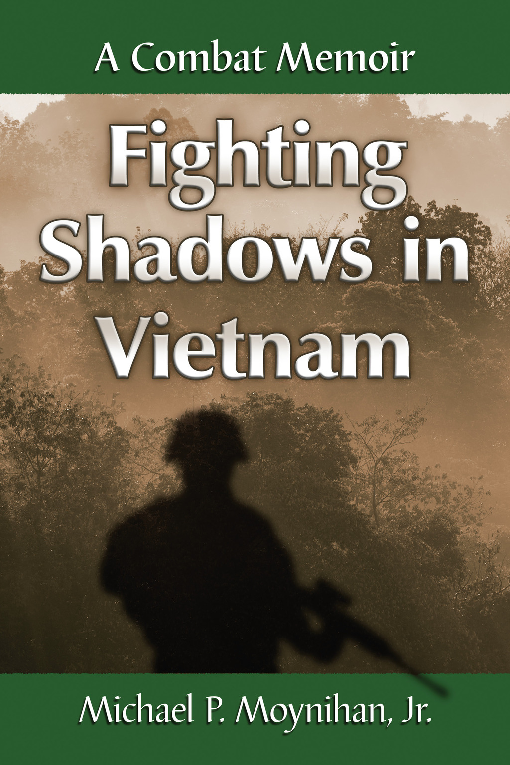 Fighting Shadows in Vietnam A Combat Memoir