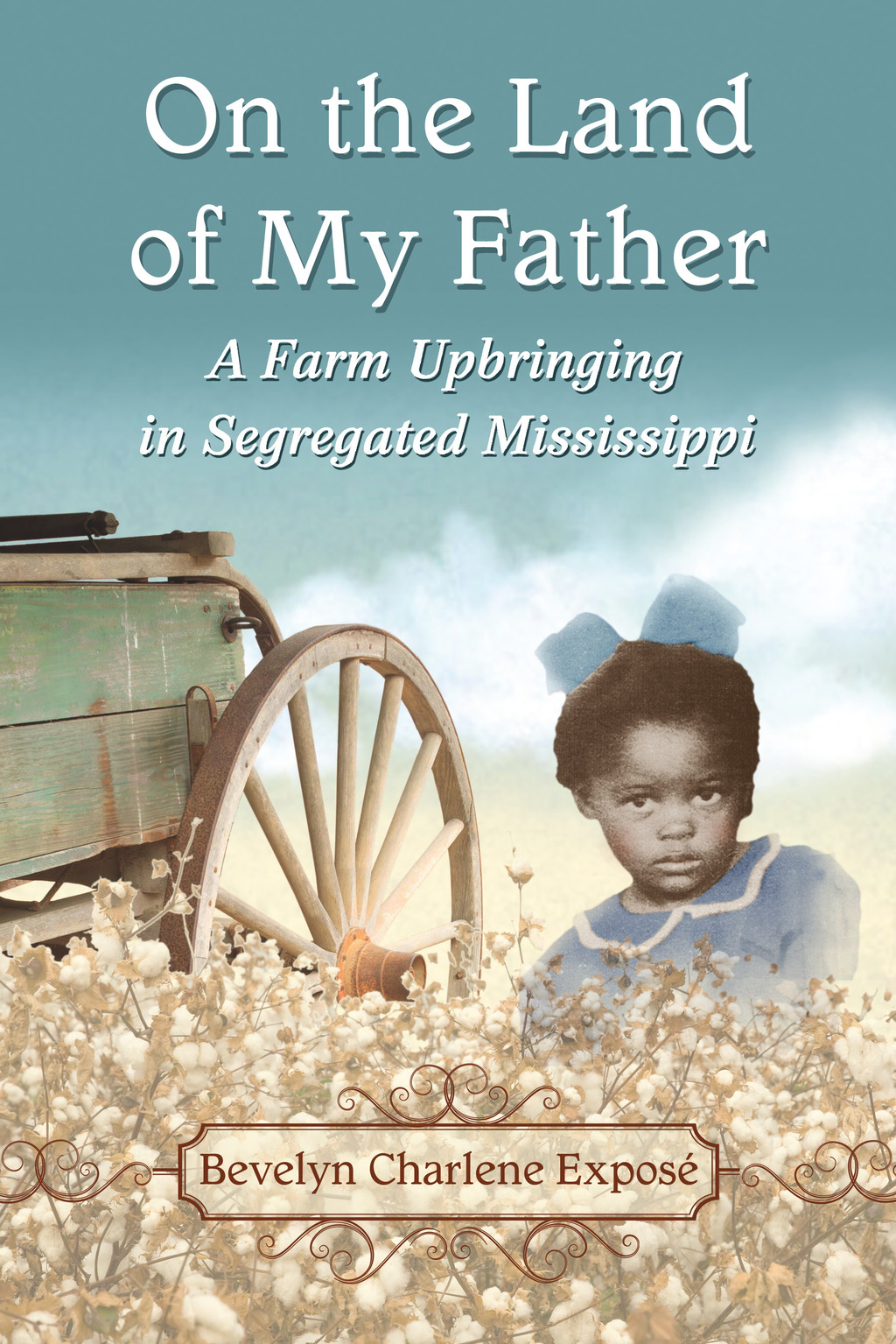 On the Land of My Father A Farm Upbringing in Segregated Mississippi