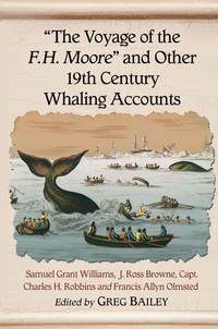 Cover image: "The Voyage of the F.H. Moore" and Other 19th Century Whaling Accounts 9780786478668
