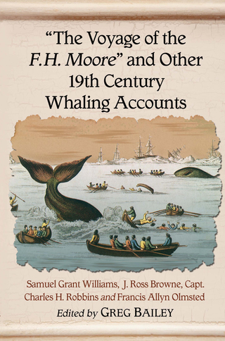 Omslagafbeelding: "The Voyage of the F.H. Moore" and Other 19th Century Whaling Accounts 9780786478668