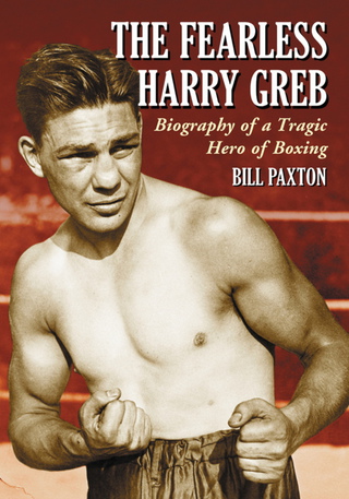 صورة الغلاف: The Fearless Harry Greb 9780786440160