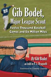 Imagen de portada: Gib Bodet, Major League Scout 9780786472406