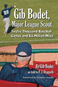 صورة الغلاف: Gib Bodet, Major League Scout 9780786472406