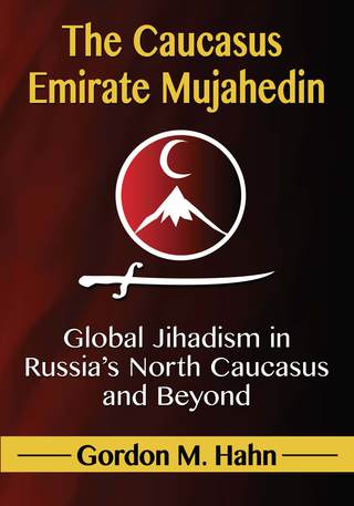 Imagen de portada: The Caucasus Emirate Mujahedin 9780786479528