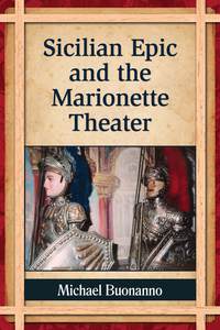 صورة الغلاف: Sicilian Epic and the Marionette Theater 9780786477678