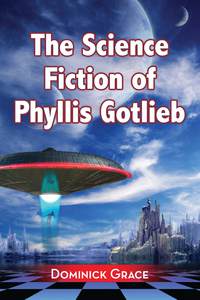 Cover image: The Science Fiction of Phyllis Gotlieb 9780786470822