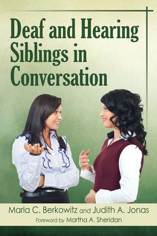 Cover image: Deaf and Hearing Siblings in Conversation 9780786478255