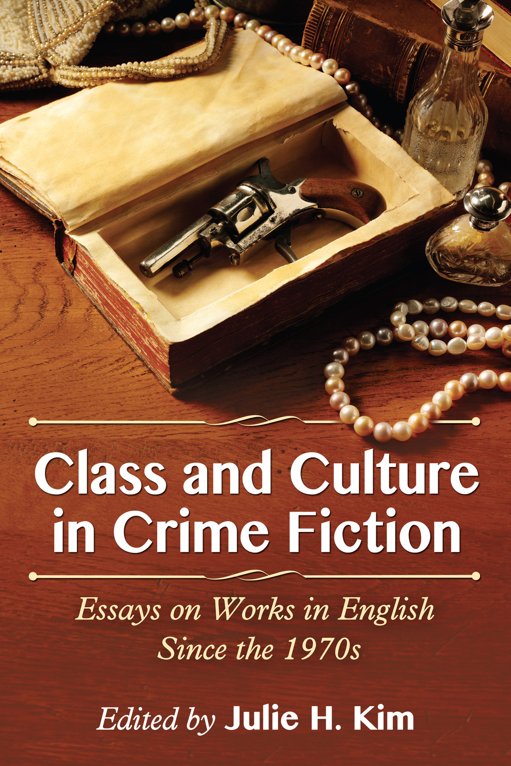 Class and Culture in Crime Fiction Essays on Works in English Since the 1970s
