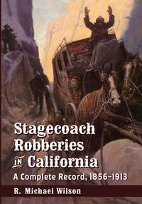 Omslagafbeelding: Stagecoach Robberies in California 9780786479962