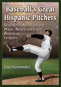 صورة الغلاف: Baseball's Great Hispanic Pitchers 9780786479757