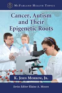 Cover image: Cancer, Autism and Their Epigenetic Roots 9780786479207