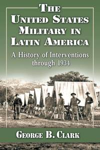 Imagen de portada: The United States Military in Latin America 9780786494484