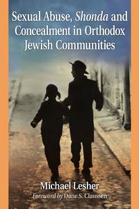 Cover image: Sexual Abuse, Shonda and Concealment in Orthodox Jewish Communities 9780786471256