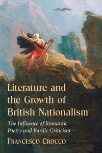 Imagen de portada: Literature and the Growth of British Nationalism 9780786478477